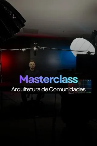 Masterclass Arquitetura de Comunidades
